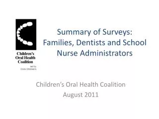 Summary of Surveys: Families, Dentists and School Nurse Administrators