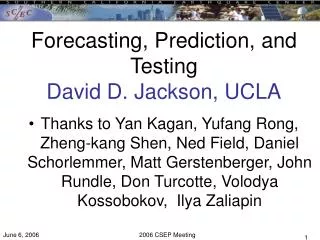 Forecasting, Prediction, and Testing David D. Jackson, UCLA