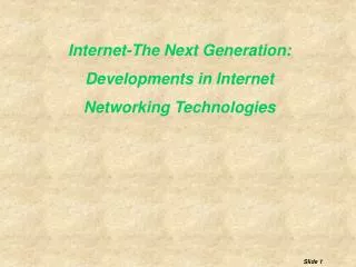 Internet-The Next Generation: Developments in Internet Networking Technologies