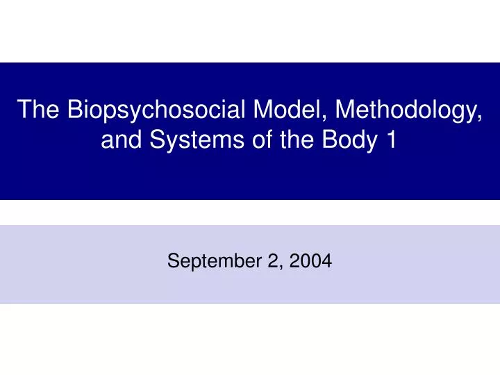the biopsychosocial model methodology and systems of the body 1