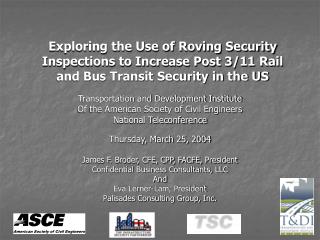 Exploring the Use of Roving Security Inspections to Increase Post 3/11 Rail and Bus Transit Security in the US