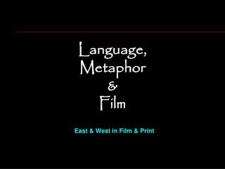 Language, Metaphor &amp; Film
