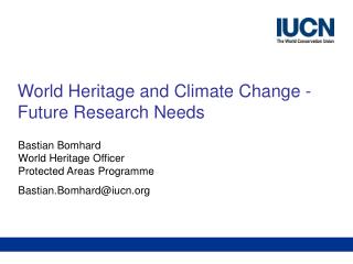 World Heritage and Climate Change -Future Research Needs