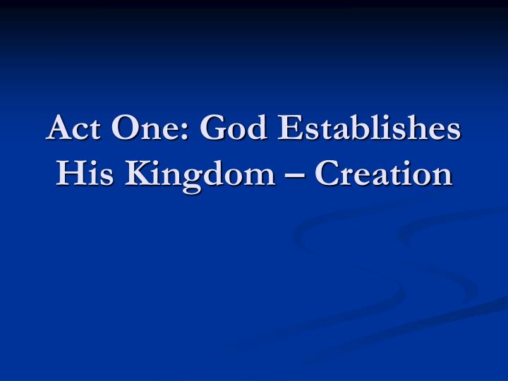 act one god establishes his kingdom creation
