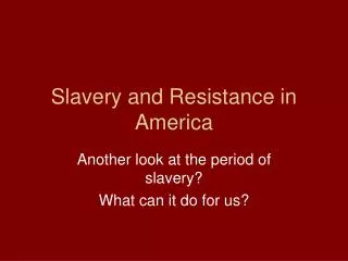 Slavery and Resistance in America