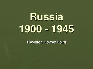 Russia 1900 - 1945