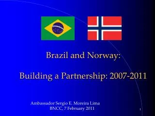 Brazil and Norway: Building a Partnership: 2007-2011