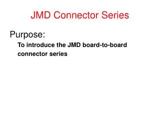 JMD Connector Series