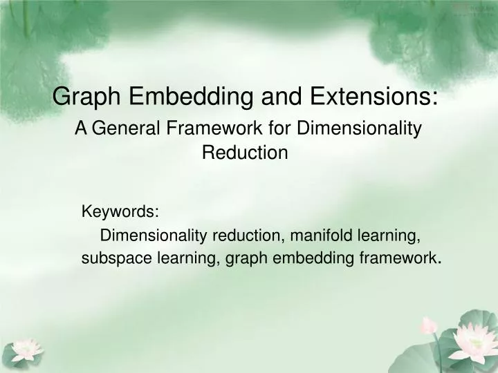 graph embedding and extensions a general framework for dimensionality reduction