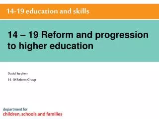 14 – 19 Reform and progression to higher education