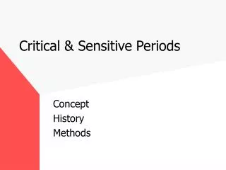 Critical &amp; Sensitive Periods