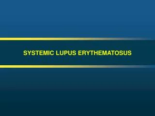 SYSTEMIC LUPUS ERYTHEMATOSUS