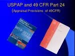 USPAP and 49 CFR Part 24 ( Appraisal Provisions of 49CFR)