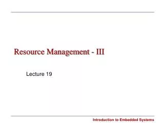 Resource Management - III