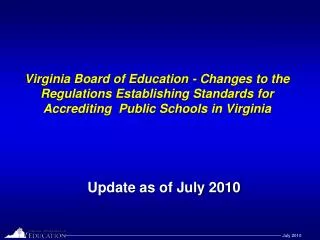 Virginia Board of Education - Changes to the Regulations Establishing Standards for Accrediting Public Schools in Virgi