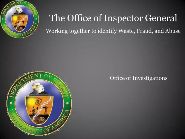 the office of inspector general working together to identify waste fraud and abuse
