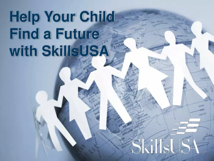help your child find a future with skillsusa