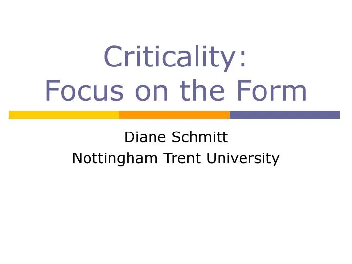 criticality focus on the form
