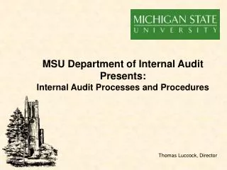 MSU Department of Internal Audit Presents: Internal Audit Processes and Procedures