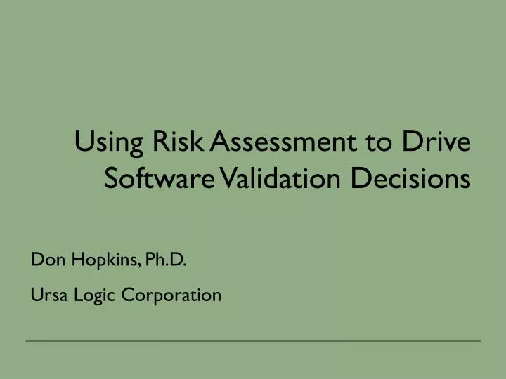 using risk assessment to drive software validation decisions