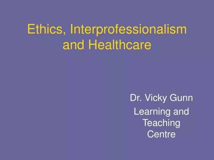 ethics interprofessionalism and healthcare