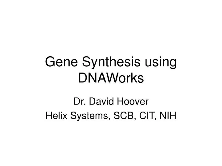 gene synthesis using dnaworks