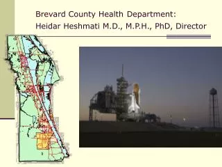 Brevard County Health Department: Heidar Heshmati M.D., M.P.H., PhD, Director