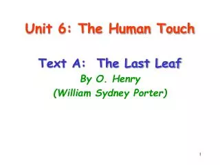 Unit 6: The Human Touch