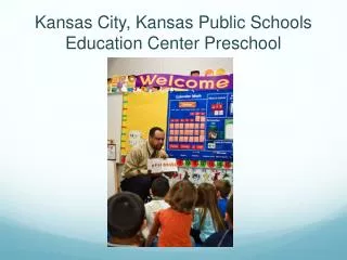 Kansas City, Kansas Public Schools Education Center Preschool