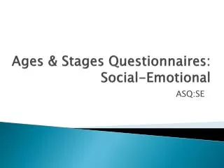 Ages &amp; Stages Questionnaires: Social-Emotional