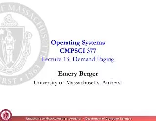 Operating Systems CMPSCI 377 Lecture 13: Demand Paging