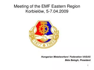 Meeting of the EMF Eastern Region Korbielów, 5-7.04.2009