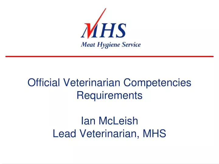 official veterinarian competencies requirements ian mcleish lead veterinarian mhs