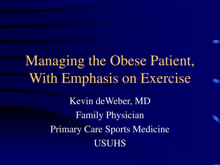 managing the obese patient with emphasis on exercise