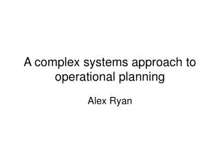 A complex systems approach to operational planning