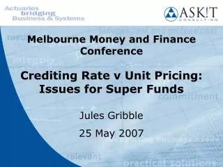 Melbourne Money and Finance Conference Crediting Rate v Unit Pricing: Issues for Super Funds