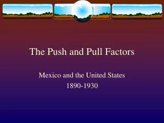 The Push and Pull Factors
