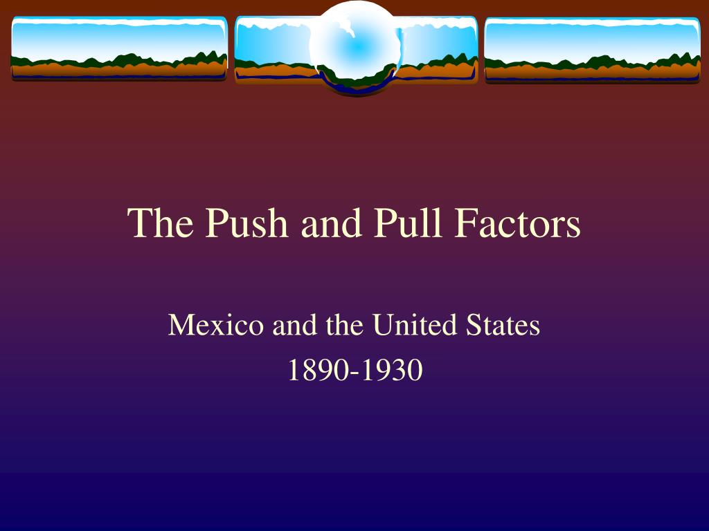 PPT - The Push and Pull Factors PowerPoint Presentation, free download ...