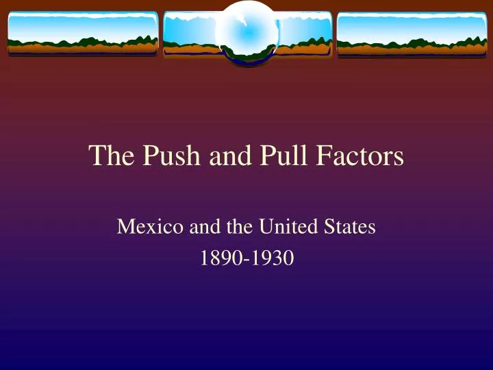 the push and pull factors