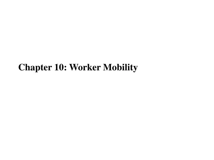 chapter 10 worker mobility