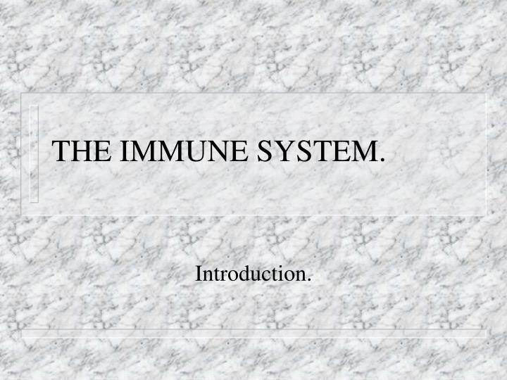 the immune system