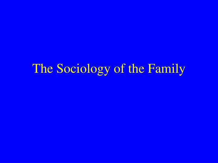 the sociology of the family