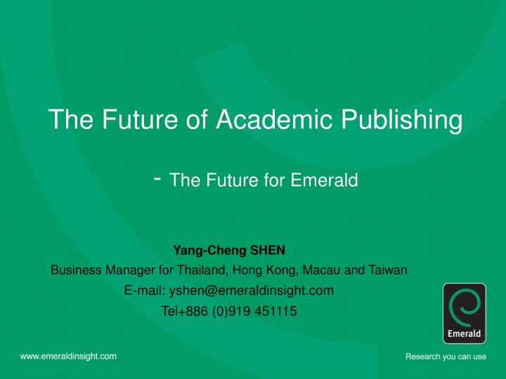 the future of academic publishing the future for emerald