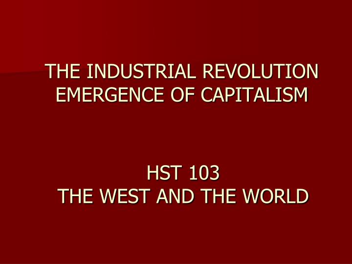 the industrial revolution emergence of capitalism
