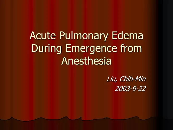 acute pulmonary edema during emergence from anesthesia