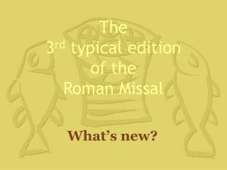 The 3 rd typical edition of the Roman Missal