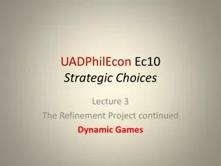 UADPhilEcon Ec10 Strategic Choices