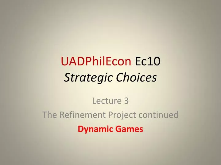 uadphilecon ec10 strategic choices