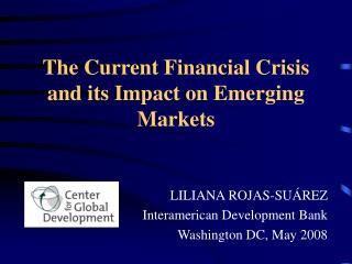 The Current Financial Crisis and its Impact on Emerging Markets