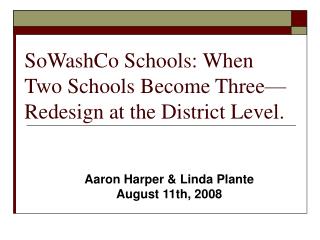 SoWashCo Schools: When Two Schools Become Three—Redesign at the District Level.